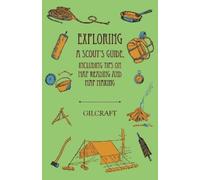 Gilcraft Exploring - A Scout's Guide - Including Tips on Map Reading (Tascabile)