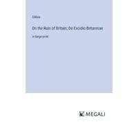 Gildas On the Ruin of Britain; De Excidio Britanniae (Tascabile)