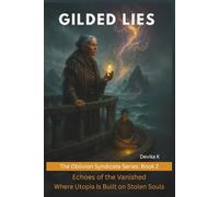 GILDED LIES (Book 2): Echoes of the Vanished - Where Utopia Is Built on Stolen Souls