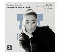 Gile Bae / Archi di Santa Cecilia / Luigi Piovano - J.S. BACH: KEYBOARD CONCERTOS