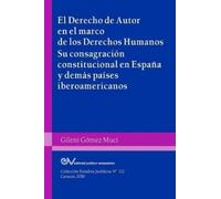 Gileni Gómez Mu EL DERECHO DE AUTOR EN EL MARCO DE LOS DERECHOS HUMA (Tascabile)