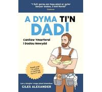 Giles Alexander A Dyma Ti'n Dad (Tascabile)