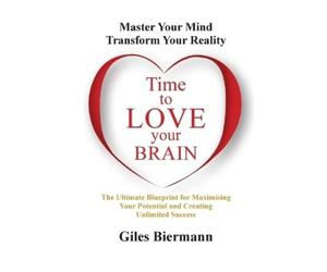 Giles Biermann Time to Love Your Brain (Tascabile)