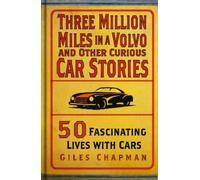 Giles Chapman Three Million Miles in a Volvo and Other Curiou (Copertina rigida)