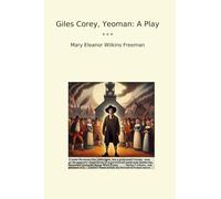Giles Corey, Yeoman: A Play