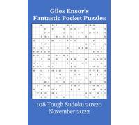 Giles Ensor's Fantastic Pocket Puzzles: 108 Tough Sudoku 20x20 - November 2022