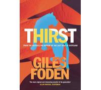 Giles Foden Thirst (Copertina rigida)