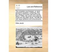 Giles Jacob The complete court-keeper (Tascabile)