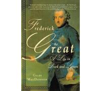 Giles MacDonogh Frederick the Great (Tascabile)