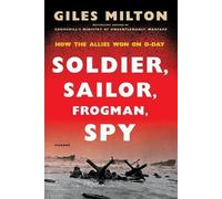 Giles Milton Soldier, Sailor, Frogman, Spy (Tascabile)