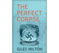 Giles Milton The Perfect Corpse (Tascabile)