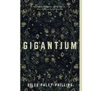 Giles Paley-Phillips Gigantium (Copertina rigida)