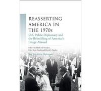 Giles Scott-Smith Reasserting America in the 1970s (Tascabile)