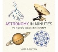 Giles Sparrow Astronomy in Minutes (Tascabile) In Minutes