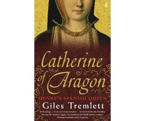 Giles Tremlett Catherine of Aragon (Tascabile)