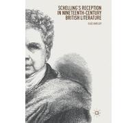 Giles Whiteley Schelling’s Reception in Nineteenth-Century British L (Tascabile)