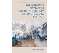 Giles Whiteley The Aesthetics of Space in Nineteenth-Century British (Tascabile)