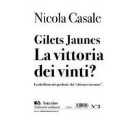 Gilets Jaunes. La vittoria dei vinti? La ribellione dei perdenti, dei «chi non è nessuno»