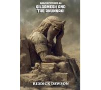 Gilgamesh and the Anunnaki: 6