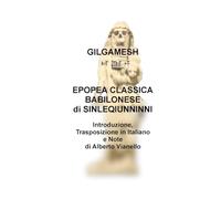 GILGAMESH: EPOPEA CLASSICA BABILONESE