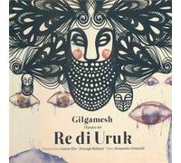Gilgamesh. L'epopea del re di Uruk