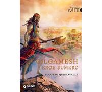 Gilgamesh. L'eroe sumero