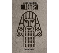 Gilgamesh: Versión de Stephen Mitchell / A New English Version