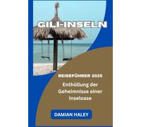 GILI-INSELN REISEFÜHRER 2025: Enthüllung der Geheimnisse einer Inseloase
