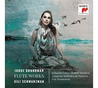 GILI SCHWARZMAN - Jorge Grundman, Flute Works