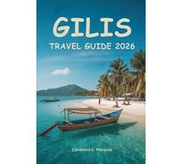 GILIS TRAVEL GUIDE 2026: Exploring the Islands of Indonesia with Ease and Adventure