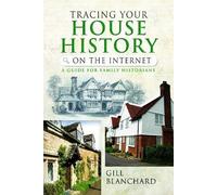 Gill Blanchard Tracing Your House History on the Internet (Tascabile)