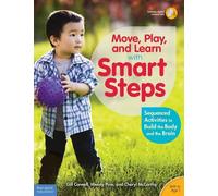 Move, Play, and Learn with Smart Steps: Sequenced Activities to Build the Body