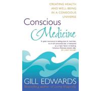 Gill Edwards Conscious Medicine (Tascabile)