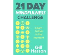 Gill Hasson 21 Day Mindfulness Challenge (Tascabile)