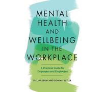 Gill Hasson Donna Butle Mental Health and Wellbeing in the Workplac (Tascabile)