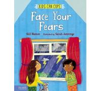 Gill Hasson Face Your Fears (Copertina rigida) Kids Can Cope