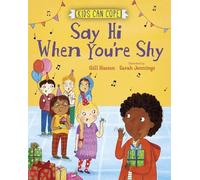 Gill Hasson Kids Can Cope: Say Hi When You're Shy (Copertina rigida)
