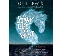 Gill Lewis A Story Like the Wind (Copertina rigida)