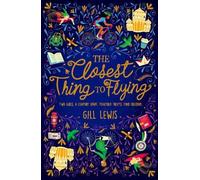 Gill Lewis The Closest Thing to Flying (Tascabile)
