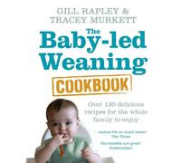 Gill Rapley Tracey Murkett The Baby-led Weaning Cookbook (Copertina rigida)