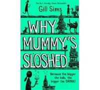 Gill Sims Why Mummy’s Sloshed (Copertina rigida)