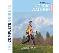 Gill Stewart The Complete Guide to Nordic Walking: 2nd edition (Tascabile)