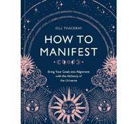 Gill Thackray How to Manifest (Copertina rigida)