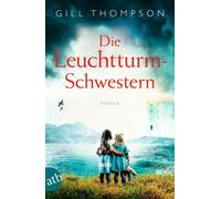 Gill Thompson Gabriele Weber-Jaric Die Leuchtturm-Schwestern: Roman (Tascabile)