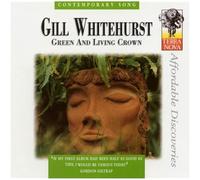 Gill Whitehurst Green And Living Crown (CD) Album