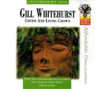 Gill Whitehurst Green And Living Crown (CD) Album