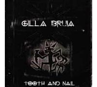 Gilla Bruja - GILLA BRUIA - TOOTH AND NAIL