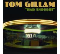 Gillam, Tom - Had Enough?