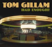 Gillam, Tom - Had Enough?