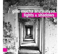 Gille/ Mucha/ Arutyunyan - Lights & Shadows